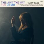 Lucy Rose: This Ain't The Way You Go Out | Vinyl LP, Communion Records