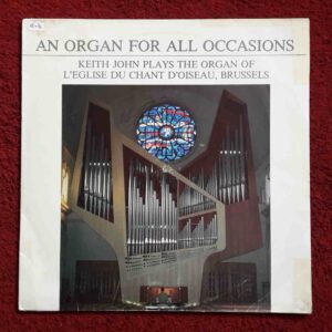 Various: An Organ For All Occasions - Keith John - Organ of L'Eglise Du Chant D'Oiseau, Brussels | Vinyl LP, Priory