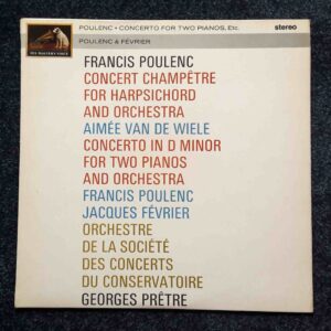 Poulenc: Concert Champetre; Concerto for Two Pianos - Aimee Van De Wiele, Poulenc & Fevrier, Paris Conservatoire Orch, Pretre | Vinyl LP, HMV
