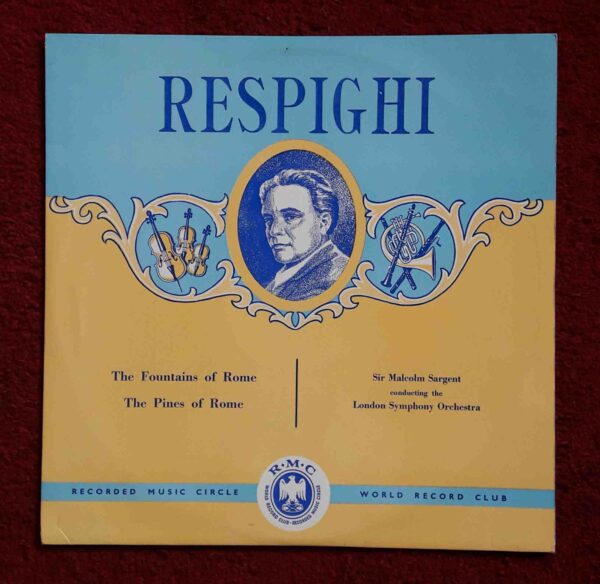 Respighi: The Fountains of Rome & The Pines of Rome - London SO, Sargent | Vinyl LP, RMC / World Record Club