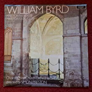 Byrd: Mass For Five Voices; Mass For Four Voices - Choir of Christchurch Cathedral, Oxford, Preston | Vinyl LP, Argo