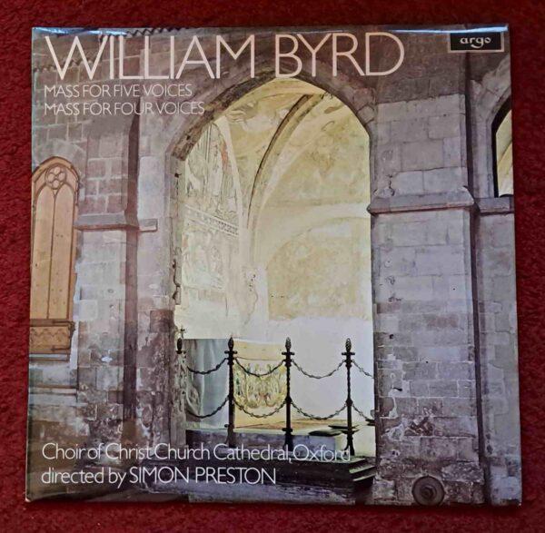 Byrd: Mass For Five Voices; Mass For Four Voices - Choir of Christchurch Cathedral, Oxford, Preston | Vinyl LP, Argo