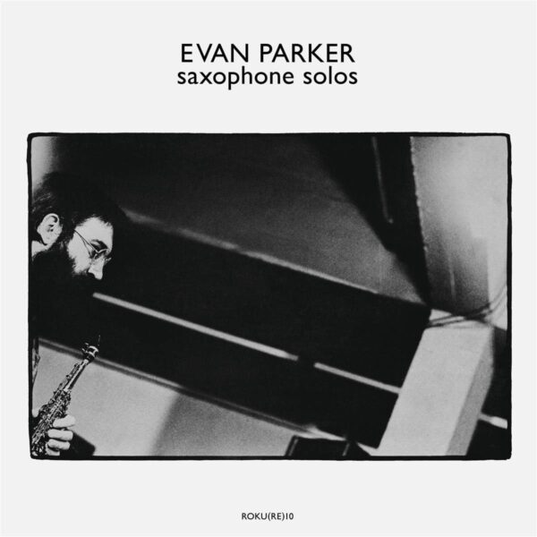 Evan Parker: Saxophone Solos | Vinyl LP, Otoroku