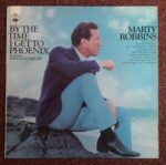 Marty Robbins: By The Time I Get To Phoenix | Vinyl LP, CBS