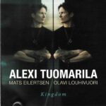 Alexi Tuomarila: Kingdom | CD, Edition