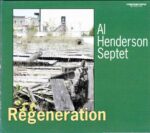 Al Henderson Septet: Regeneration | CD, Cornerstone
