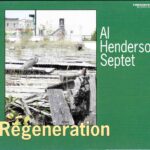 Al Henderson Septet: Regeneration | CD, Cornerstone