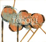 Brian Groder: Torque | CD, Latham Records