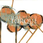 Brian Groder: Torque | CD, Latham Records