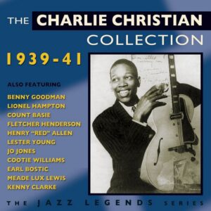 Charlie Christian: The Charlie Christian Collection 1939-41 | CD, Acrobat
