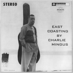 Charles Mingus: East Coasting | CD, Bethlehem