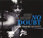 Clark Tracey Quintet: No Doubt | CD, Tentoten