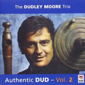 Dudley Moore Trio: Authentic Dud - Vol.2 | CD, Harkit