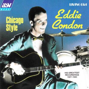Eddie Condon: Chicago Style | CD, ASV Living Era