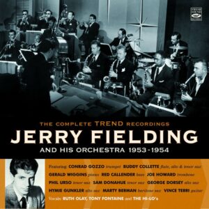Jerry Fielding & His Orchestra: 1953-1954 - The Complete Trend Recordings | CD, Fresh Sound