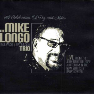 Mike Longo Trio: A Celebration of Diz and Miles | CD, Consolidated Artists Productions