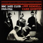 Don Rendell / Ian Carr Quintet: BBC Jazz Club 1965-1966 | CD, Rhythm & Blues