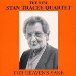 Stan Tracey Quartet: For Heaven's Sake | CD, Cadillac