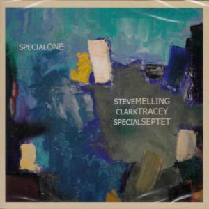 Steve Melling / Clark Tracey Special Septet: Special One | CD, Mellijazz