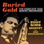 Zoot Sims Quintet feat. Bob Brookmeyer: Buried Gold - The Complete 1958 Quintet Recordings | CD, Acrobat
