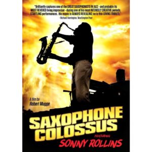 Sonny Rollins: Saxophone Colossus - A Film By Robert Mugge | DVD, MVD Visual