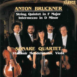 Bruckner: String Quintet in F Major; Intermezzo in D Minor - Sonare Qt, Mendelssohn | CD, Claves