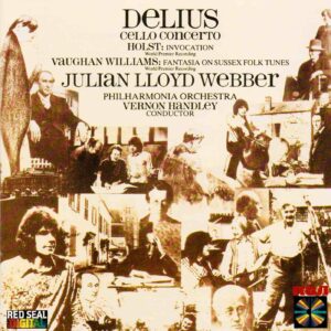 Delius, Holst & Vaughan Williams: Cello Concerto ; Invocation; Fantasia on Sussex Folk Tunes - Julian Lloyd Webber, Philharmonia Orch, Handley | CD, RCA Red Seal
