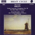 Havergal Brian: Violin Concerto; Symphony No.18; Comedy Overture - The Jolly Miller - Marat Bisengaliev, BBC Scottish SO, Friend | CD, Marco Polo
