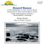 Howard Hanson: A Sea Symphony; Pan and the Priest; Variations on Two Ancient Hymn Tunes - World Youth SO, Hanson; Lyric Art Qt Houston | CD, Bay Cities