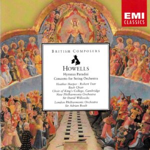 Howells: Hymnus Paradisi; Concerto for String Orchestra - Tear, Harper, Bach Choir, Choir of Kings College Cambridge, NPO, Willcocks | CD, EMI
