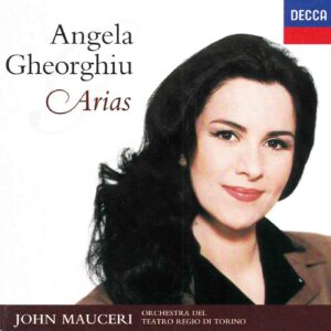 Angela Gheorghiu: Arias - Orchestra e Coro del Teatro Regio di Torino, Mauceri | CD, Decca