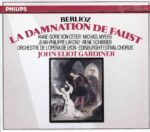 Berlioz: La Damnation De Faust - Soloists, Edinburgh Festival Chorus, Orchestre De L'Opera De Lyon, Gardiner | CD, Philips