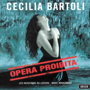 Cecilia Bartoli: Opera Proibita - Les Musiciens du Loure, Minkowski | CD, Decca