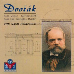 Dvorak: Piano Quintet, Op.81; Piano Trio, Op. 90 'Dumky' - The Nash Ensemble | CD, Virgin Classics