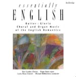 Essentially English - Choral and Organ Music of the English Romantics - East London Chorus, Roger Sayer, Locke Brass Consort, Kibblewhite | CD, Redbridge