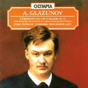 Glazunov: Symphony No. 3; Lyric Poem, Op. 12; Solemn Procession - USSR Ministry of Culture SO, Rozhdestvensky | CD, Olympia
