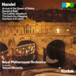 Handel: Orchestral Suites; Arrival of the Queen of Sheba - Royal PO, Menuhin | CD, RPO
