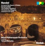 Handel: Orchestral Suites; Arrival of the Queen of Sheba - Royal PO, Menuhin | CD, RPO