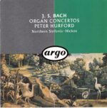 Bach: Organ Concertos - Peter Hurford, Northern Sinfonia, Hickox | CD, Argo