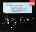 Schmidt: Das Buch mit sieben Siegeln - Andersen, Pape, Soloists, Bavarian RSO & Choir, Welser-Most | CD, EMI
