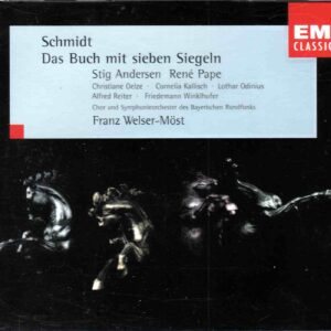 Schmidt: Das Buch mit sieben Siegeln - Andersen, Pape, Soloists, Bavarian RSO & Choir, Welser-Most | CD, EMI