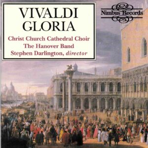 Vivaldi: Glorias RV 588 & RV 589 - Kwella, Wyn-Rogers, Christ Church Catherdral Choir, Hanover Band, Darlington | CD, Nimbus