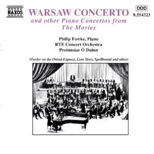 Warsaw Concerto and other Piano Concertos from The Movies - Philip Fowke, RTE Concert Orch., O'Duinn | CD, Naxos