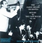 Glenn Miller Orchestra: Return To Cafe Rouge N.Y.C. 1940 | CD, Magic