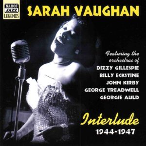 Sarah Vaughan: Interlude, 1944-1947 | CD, Naxos Jazz Legends