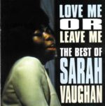 Sarah Vaughan: Love Me Or Leave Me - The Best Of | CD, Recall