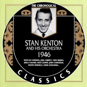 Stan Kenton & His Orchestra: 1946 | CD, Classics