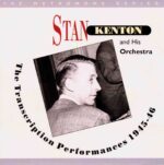 Stan Kenton: The Transcription Performances 1945-46 | CD, Hep