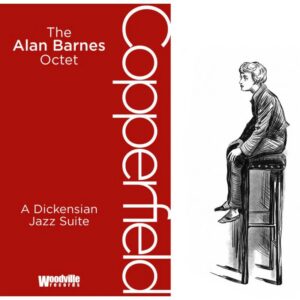 Alan Barnes Octet: Copperfield - A Dickensian Suite | CD, Woodville