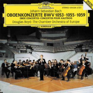 Bach: Oboe Concertos BWV 1053, 1055 & 1059 - Douglas Boyd, The Chamber Orchestra of Europe | CD, Deutsche Grammophon